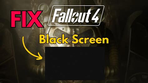 fallout 4 black screen on launch|fallout 4 black screen with sound.